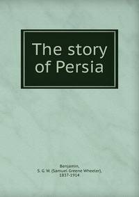 The story of Persia