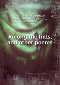 Among the hills, and other poems