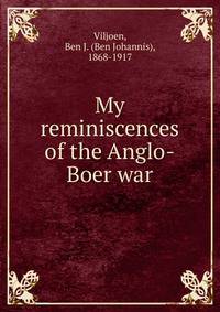 My reminiscences of the Anglo-Boer war
