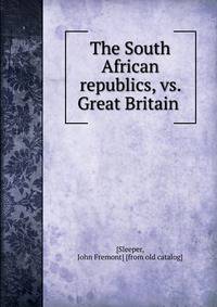 The South African republics, vs. Great Britain