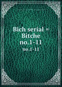 Bich serial = Bitche. no.1-11