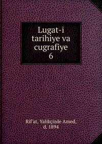 Lugat-i tarihiye va cugrafiye. 6
