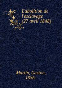 L'abolition de l'esclavage (27 avril 1848)