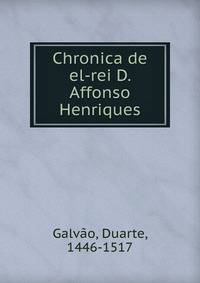 Chronica de el-rei D. Affonso Henriques