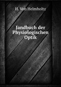 Jandbuch der Physiologischen Optik