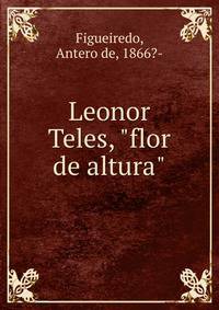 Leonor Teles, "flor de altura"