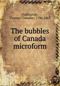 The bubbles of Canada microform