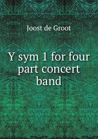 Y sym 1 for four part concert band