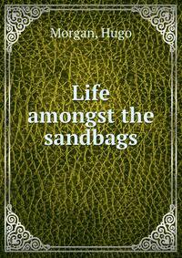 Life amongst the sandbags