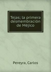 Tejas; la primera desmembraci?n de M?jico