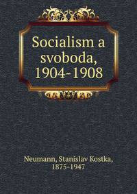 Socialism a svoboda, 1904-1908