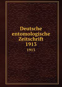 Deutsche entomologische Zeitschrift. 1913