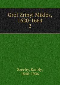 Grf Zrinyi Mikls, 1620-1664. 2