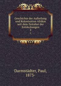 Geschichte der Aufteilung und Kolonisation Afrikas seit dem Zeitalter der Entdeckungen. 2