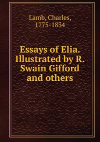 Essays of Elia. Illustrated by R. Swain Gifford and others