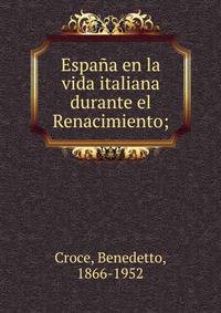 Espa?a en la vida italiana durante el Renacimiento;