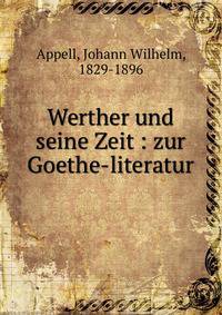 Werther und seine Zeit : zur Goethe-literatur