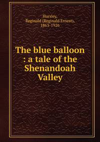 The blue balloon : a tale of the Shenandoah Valley