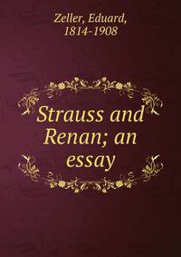 Strauss and Renan; an essay