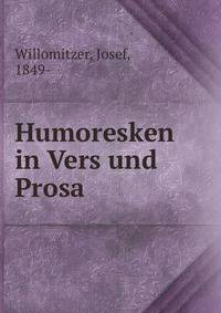 Humoresken in Vers und Prosa