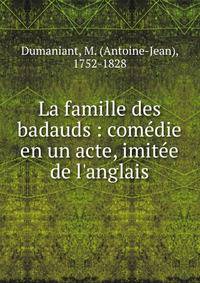 La famille des badauds : com?die en un acte, imit?e de l'anglais