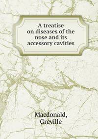 A treatise on diseases of the nose and its accessory cavities