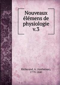 Nouveaux lmens de physiologie. v.3