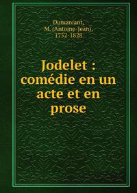 Jodelet : com?die en un acte et en prose