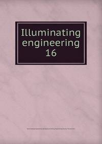 Illuminating engineering. 16