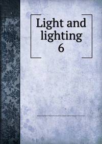 Light and lighting. 6