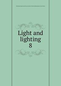 Light and lighting. 8