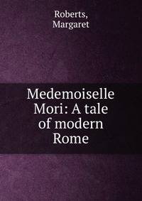 Medemoiselle Mori: A tale of modern Rome