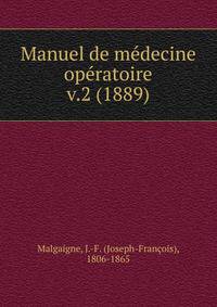 Manuel de mdecine opratoire. v.2 (1889)