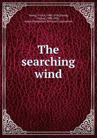 The searching wind
