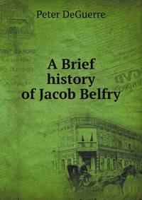 A Brief history of Jacob Belfry