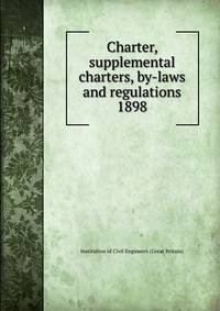 Charter, supplemental charters, by-laws and regulations. 1898