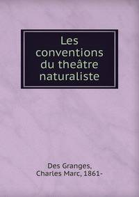 Les conventions du theatre naturaliste