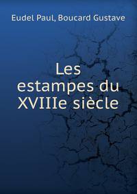 Les estampes du XVIIIe siecle