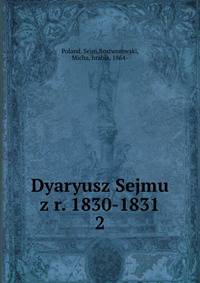 Dyaryusz Sejmu z r. 1830-1831. 2