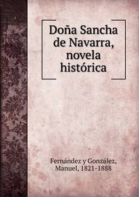Dona Sancha de Navarra, novela historica