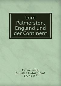 Lord Palmerston, England und der Continent