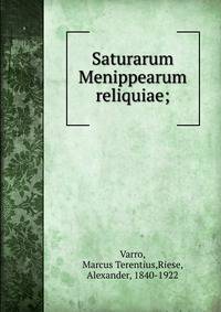 Saturarum Menippearum reliquiae;