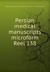 Persian medical manuscripts microform. Reel 138