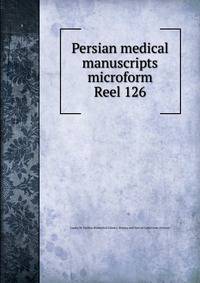 Persian medical manuscripts microform. Reel 126