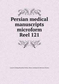 Persian medical manuscripts microform. Reel 121