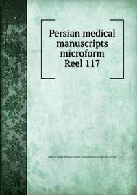 Persian medical manuscripts microform. Reel 117