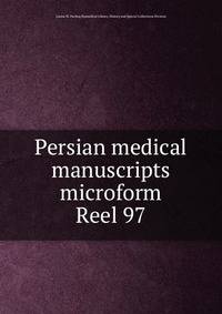 Persian medical manuscripts microform. Reel 97