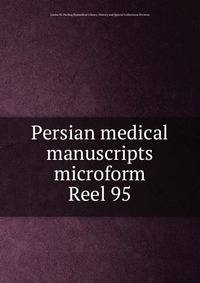 Persian medical manuscripts microform. Reel 95