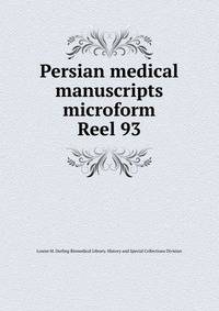 Persian medical manuscripts microform. Reel 93