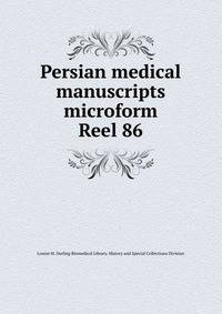 Persian medical manuscripts microform. Reel 86